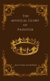 Mystical Glory of Passover Lag B'omer & Shavuot (eBook, ePUB)