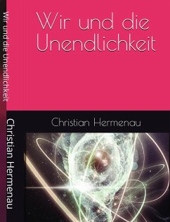 Wir und die Unendlichkeit (eBook, ePUB) - Hermenau, Christian