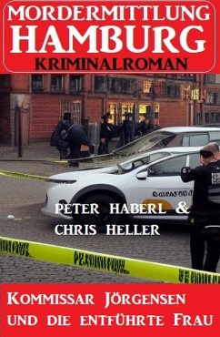 Cover Kommissar Jörgensen und die entführte Frau: Mordermittlung Hamburg Kriminalroman (eBook, ePUB)