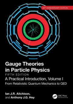 Gauge Theories in Particle Physics, 40th Anniversary Edition: A Practical Introduction, Volume 1 (eBook, PDF) - Aitchison, Ian J R; Hey, Anthony J. G.