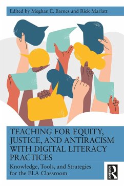 Teaching for Equity, Justice, and Antiracism with Digital Literacy Practices (eBook, PDF)