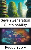 Seven Generation Sustainability (eBook, ePUB)