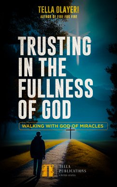 Trusting In The Fullness Of God (eBook, ePUB) - Olayeri, Tella