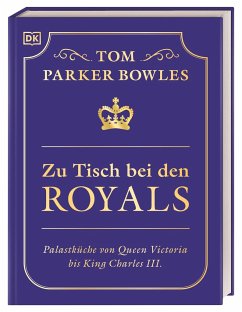 Zu Tisch bei den Royals - Bowles, Tom Parker