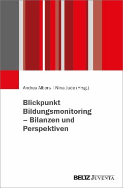 Blickpunkt Bildungsmonitoring - Bilanzen und Perspektiven - Albers, Andrea; Jude, Nina