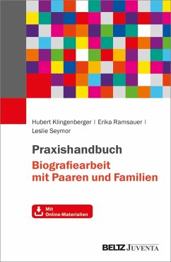 Praxishandbuch Biografiearbeit mit Paaren und Familien - Klingenberger, Hubert;Ramsauer, Erika;Seymor, Leslie