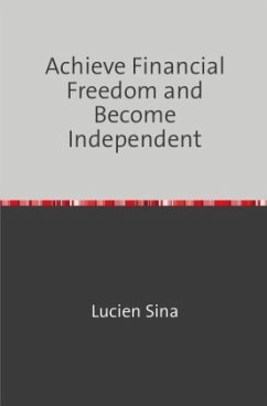 Cover Achieve Financial Freedom and Become Independent