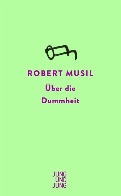Über die Dummheit - Musil, Robert