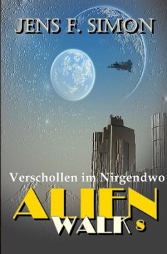 Verschollen im Nirgendwo (AlienWalk 8) - Simon, Jens F.