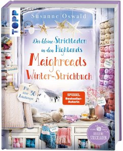 Der kleine Strickladen in den Highlands. Maighreads Winter-Strickbuch (SPIEGEL Bestseller-Autorin) - Oswald, Susanne