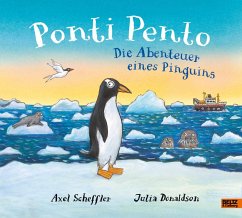 Ponti Pento. Die Abenteuer eines Pinguins - Scheffler, Axel;Donaldson, Julia