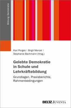 Gelebte Demokratie in Schule und Lehrkräftebildung - Porges, Karl; Menzel, Birgit; Bachmann, Stephanie