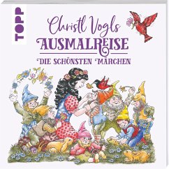 Christl Vogls Ausmalreise - Die schönsten Märchen - Vogl, Christl