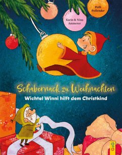 Schabernack zu Weihnachten - Wichtel Winni hilft dem Christkind - Ammerer, Karin;Ammerer, Nina