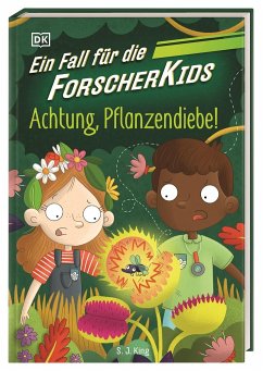 Ein Fall für die Forscher-Kids 8. Achtung, Pflanzendiebe! - King, S. J.