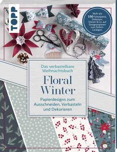 Das verbastelbare Weihnachtsbuch: Floral Winter. Papierdesigns zum Ausschneiden, Verbasteln und Dekorieren. - Lindgrün, Louise