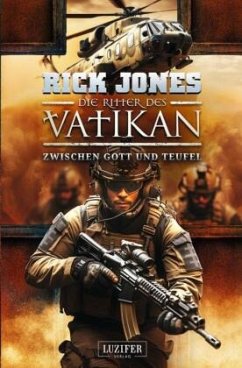 ZWISCHEN GOTT UND TEUFEL (Die Ritter des Vatikan 16) - Jones, Rick