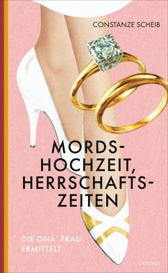 Mordshochzeit, Herrschaftszeiten - Scheib, Constanze