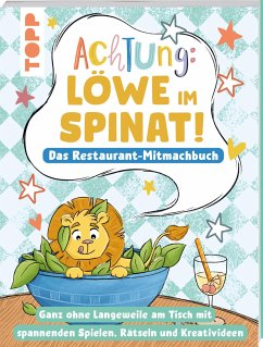 Achtung! - Löwe im Spinat: Das Restaurant-Mitmachbuch - Schwendemann, Nadja