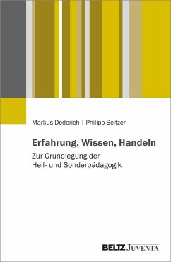 Erfahrung, Wissen, Handeln - Dederich, Markus;Seitzer, Philipp