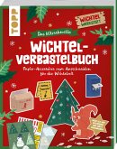 Das blitzschnelle Wichtel-Verbastelbuch