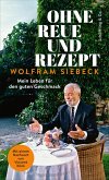 Ohne Reue und Rezept