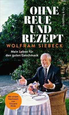 Ohne Reue und Rezept - Siebeck, Wolfram