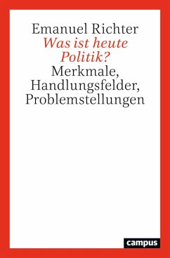 Was ist heute Politik? - Richter, Emanuel