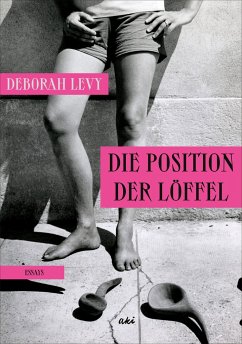 Die Position der Löffel - Levy, Deborah