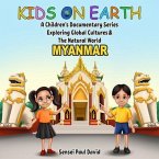 Kids On Earth A Children's Documentary Series Exploring Global Culture & The Natural World - Myanmar (eBook, ePUB)