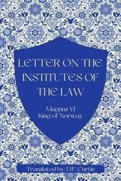 Letter on the Institutes of the Law (eBook, ePUB) - Magnus VI, King of Norway