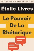 Le Pouvoir De La Rhétorique (Collection Communication, #2) (eBook, ePUB)