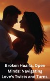 Broken Hearts, Open Minds: Navigating Love's Twists and Turns. (eBook, ePUB)