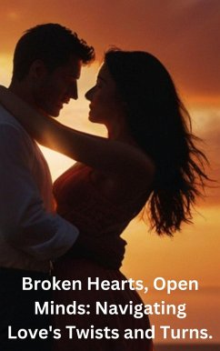 Broken Hearts, Open Minds: Navigating Love's Twists and Turns. (eBook, ePUB) - James, Elizabeth St.