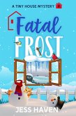 Fatal Frost (Tiny House Mysteries, #4) (eBook, ePUB)