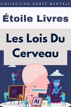 Les Lois Du Cerveau (Collection Santé Mentale, #8) (eBook, ePUB) Cover Les Lois Du Cerveau (Collection Santé Mentale, #8) (eBook, ePUB)