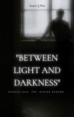 Between Light and Darkness (eBook, ePUB) Between Light and Darkness (eBook, ePUB)