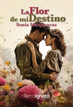 La flor de mi destino (eBook, ePUB) - Manjavacas, Sonia