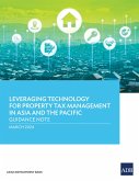 Leveraging Technology for Property Tax Management in Asia and the Pacific-Guidance Note (eBook, ePUB)