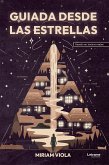 Guiada desde las estrellas (eBook, ePUB)