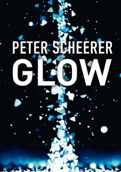 Glow (eBook, ePUB) - Scheerer, Peter