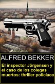 El inspector Jörgensen y el caso de los colegas muertos: thriller policíaco (eBook, ePUB)