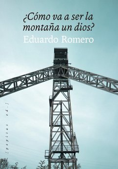 ¿Cómo va a ser la montaña un dios? (eBook, ePUB) - Romero, Eduardo