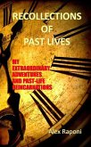 R¿C¿LL¿CTI¿NS ¿F P¿ST LIV¿S - Extraordinary Journeys and Past-Life Reincarnations (eBook, ePUB)