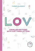 LOV - visualize anything with just three letters (eBook, ePUB)