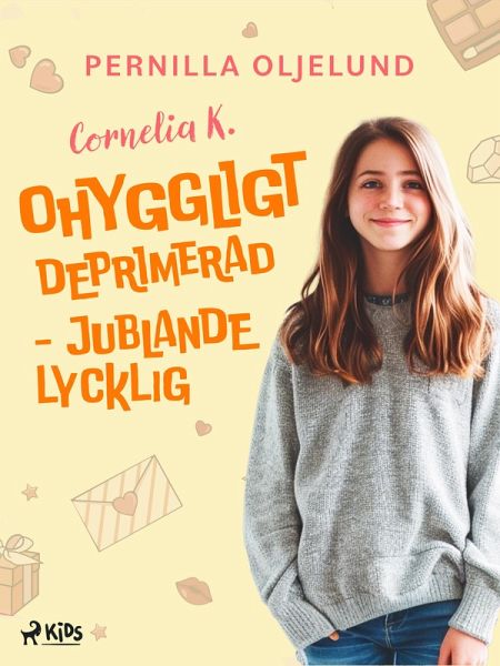 Cornelia K. : ohyggligt deprimerad - jublande lycklig (eBook, ePUB)