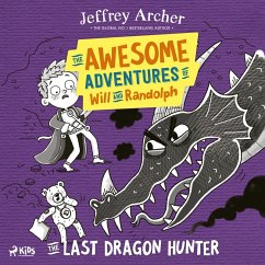 The Awesome Adventures of Will and Randolph: The Last Dragon Hunter (MP3-Download) - Archer, Jeffrey