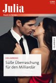 Süße Überraschung für den Milliardär (eBook, ePUB)