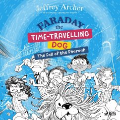 Faraday The Time-Travelling Dog: The Fall of the Pharoah (MP3-Download) - Archer, Jeffrey