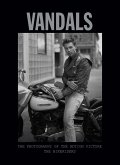 Vandals: The Photography of The Bikeriders (eBook, ePUB) Vandals: The Photography of The Bikeriders (eBook, ePUB)